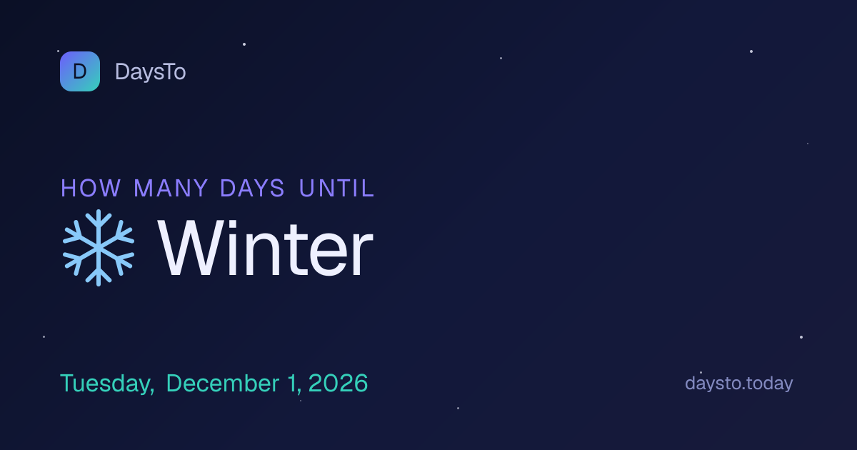 How Many Days Until Winter? 1 Dec 2026 | DaysTo